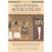 The Egyptian Book of the Dead: The Book of Going Forth by Daythe Complete Papyrus of Ani Featuring Integrated Text and Full-Color Images