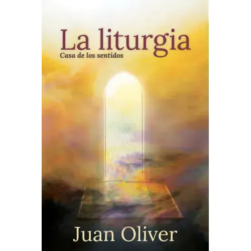 La Liturgia: Casa de Los Sentidos