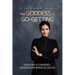 The Goddess of Go-Getting: Your Guide to Confidence, Leadership, and Workplace Success