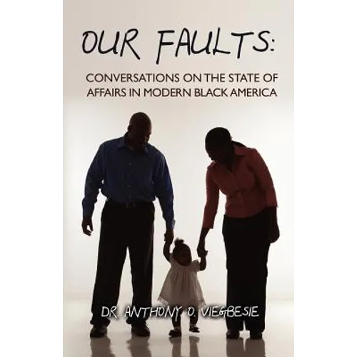 Our Faults: Conversations on the State of Affairs in Modern Black America