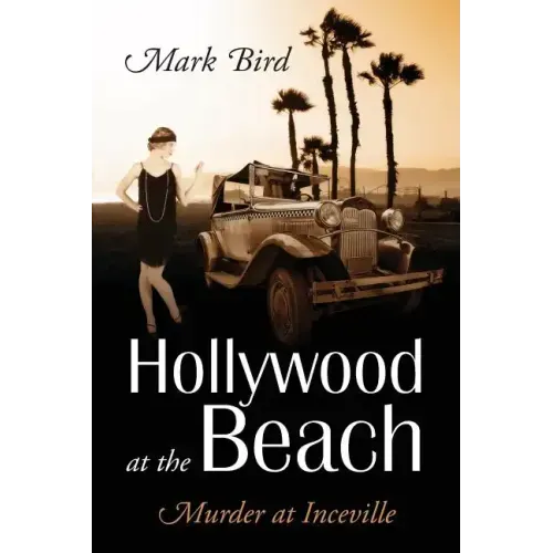 Hollywood at the Beach: Murder at Inceville