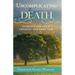 Uncomplicating Death: Guidance for Life's Greatest and Final Test