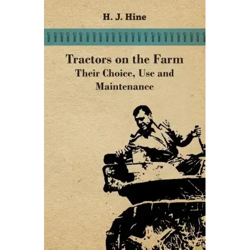Tractors On The Farm - Their Choice, Use And Maintenance
