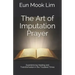 The Art of Imputation Prayer: Experiencing Healing and Transformation in the Troubled Times