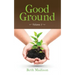 Good Ground: Volume 1