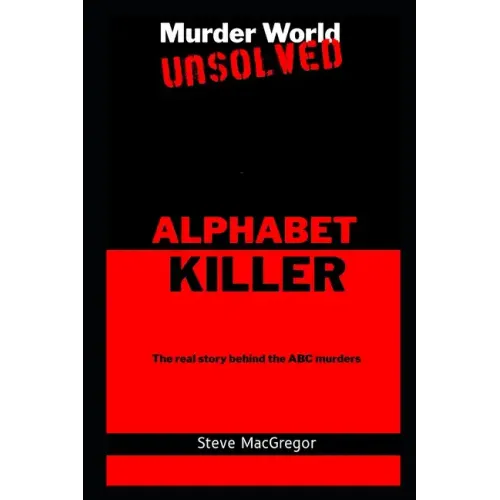 The Alphabet Killer: The real story behind the ABC murders