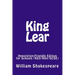 King Lear: Annotation-Friendly Edition for Schools (KS3/KS4/GCSE)