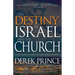 The Destiny of Israel and the Church: Understanding the Middle East Through Biblical Prophecy