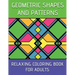 Geometric Shapes And Patterns Relaxing Coloring Book For Adults