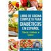 LIBRO DE COCINA COMPLETO PARA DIABÉTICOS En Español / Diabetic Cookbook in Spanish