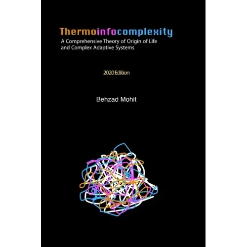Thermoinfocomplexity: A Comprehensive Theory of Origin of Life and Complex Adaptive Systems