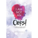 I Am Not an Oops: Journeys in Faith, Hope, & Transformation