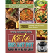 The Complete Keto Instant Pot Cookbook: 700 Healthy and Scientific Keto Recipes for Everyone Around the World to Live a Healthy Lifestyle