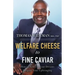 Welfare Cheese to Fine Caviar: How to Achieve Your Dreams Despite Your Upbringing