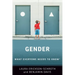 Gender: What Everyone Needs to Know(r)
