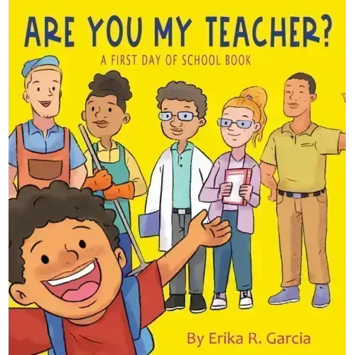 Are You My Teacher?: A First Day Of School Book