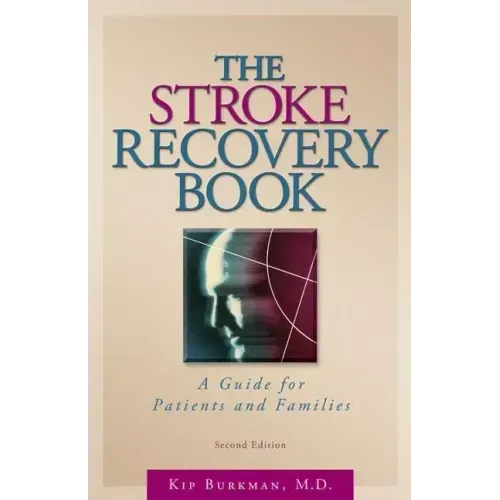 The Stroke Recovery Book: A Guide for Patients and Families