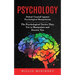 Psychology: Defend Yourself Against Psychological Manipulation (The Psychological Tactics They Use to Manipulate and Deceive You)