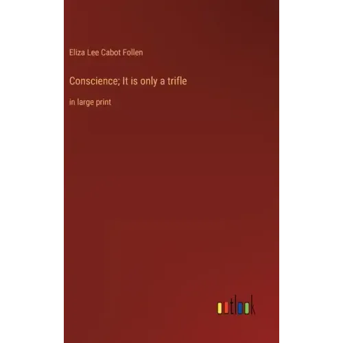Conscience; It is only a trifle: in large print