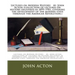 Lectures on Modern History: by: John Acton (collection of lectures on history delivered in 1899-1901, covering the development of the modern state