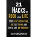 21 Hacks to Rock Your Life: Stop Procrastination, Do That Thing, and Live a Life ON Purpose!
