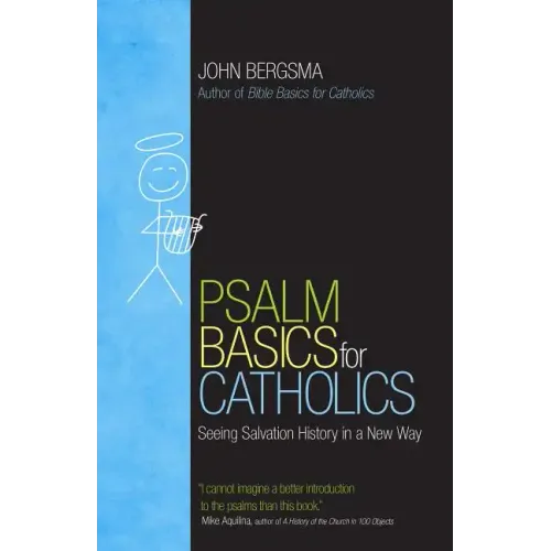 Psalm Basics for Catholics: Seeing Salvation History in a New Way