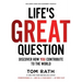 Life's Great Question: Discover How You Contribute to the World
