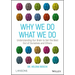 Why We Do What We Do: Understanding Our Brain to Get the Best Out of Ourselves and Others