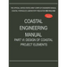 Coastal Engineering Manual Part VI: Design of Coastal Project Elements (EM 1110-2-1100)