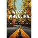 West of Wheeling: How I Quit My Job, Broke the Law & Biked to a Better Life