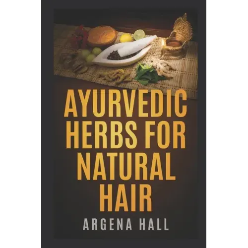 Ayurvedic Herbs For Natural Hair