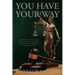 You Have Your Way