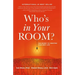 Who's in Your Room: The Secret to Creating Your Best Life