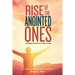Rise of the Anointed Ones: Anointed for Such a Time as This