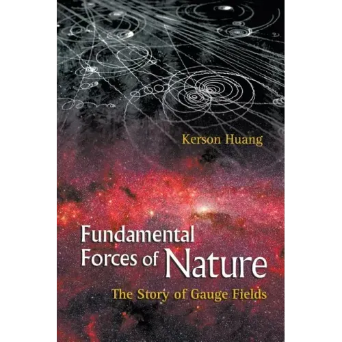 Fundamental Forces of Nature: The Story of Gauge Fields