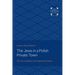 Jews in a Polish Private Town: The Case of Opatów in the Eighteenth Century