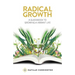 Radical Growth: A Guidebook To Growing A Vibrant Life