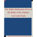 The Italian Submarine Force in the Battle of the Atlantic: Left in the Dark