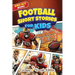 Football Short Stories For Kids: Inspirational Tales of Triumph From American Football History To Motivate Young Aspiring Gridiron Champions Reaching