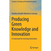 Producing Green Knowledge and Innovation: A Framework for Greening Universities