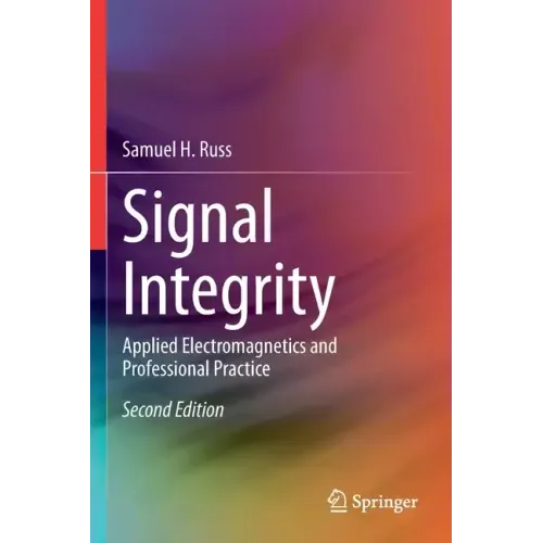 Signal Integrity: Applied Electromagnetics and Professional Practice