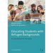 Educating Students with Refugee and Asylum Seeker Experiences: A Commitment to Humanity