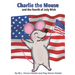 Charlie the Mouse and the Fourth of July Wish .