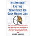 Intermittent Fasting Demystified for Quick Weight Loss: The secret to lose weight for women and men. Reset your metabolism by practicing Alternate day