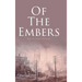 Of the Embers