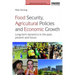 Food Security, Agricultural Policies and Economic Growth: Long-Term Dynamics in the Past, Present and Future