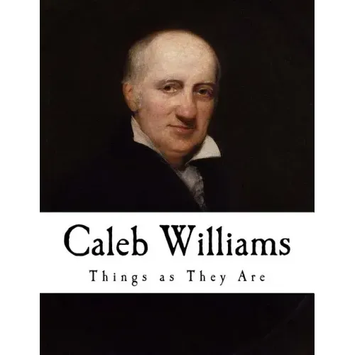 Caleb Williams: Or Things as They Are