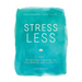 Stress Less: Stop Stressing, Start Living