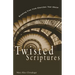Twisted Scriptures: Breaking Free from Churches That Abuse