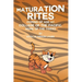 Maturation Rites